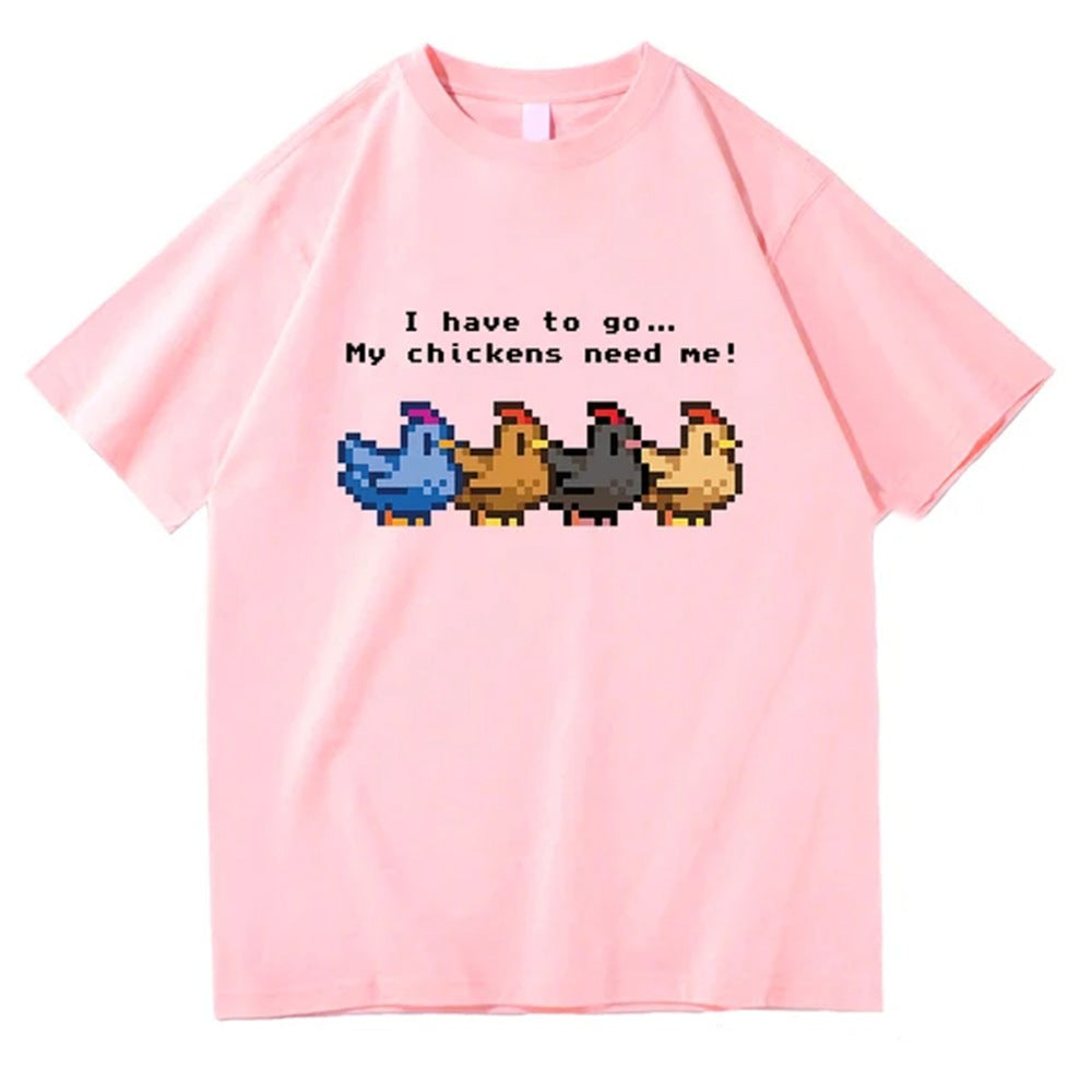 Stardew Valley I Have To Go My Chickens Need Me Tshirt Men/W