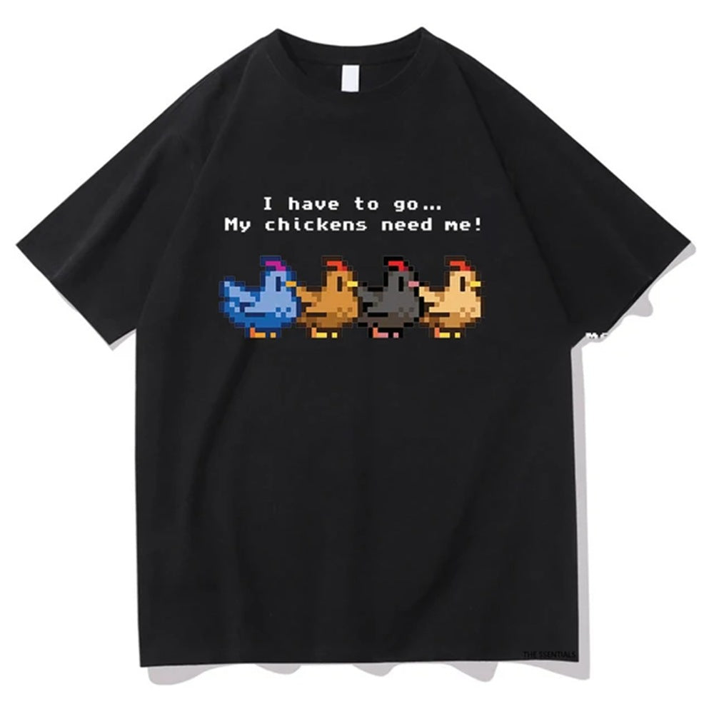 Stardew Valley I Have To Go My Chickens Need Me Tshirt Men/W